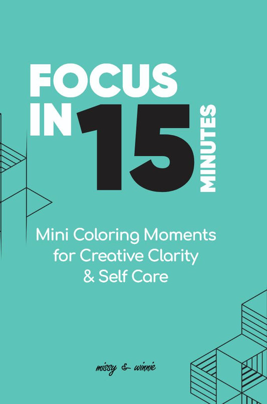 Focus in 15 Minutes: Mini Coloring Moments for Creative Clarity